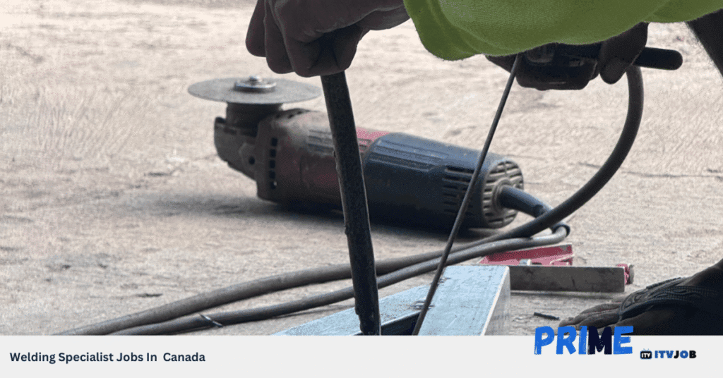 Welding Specialist Jobs In Canada