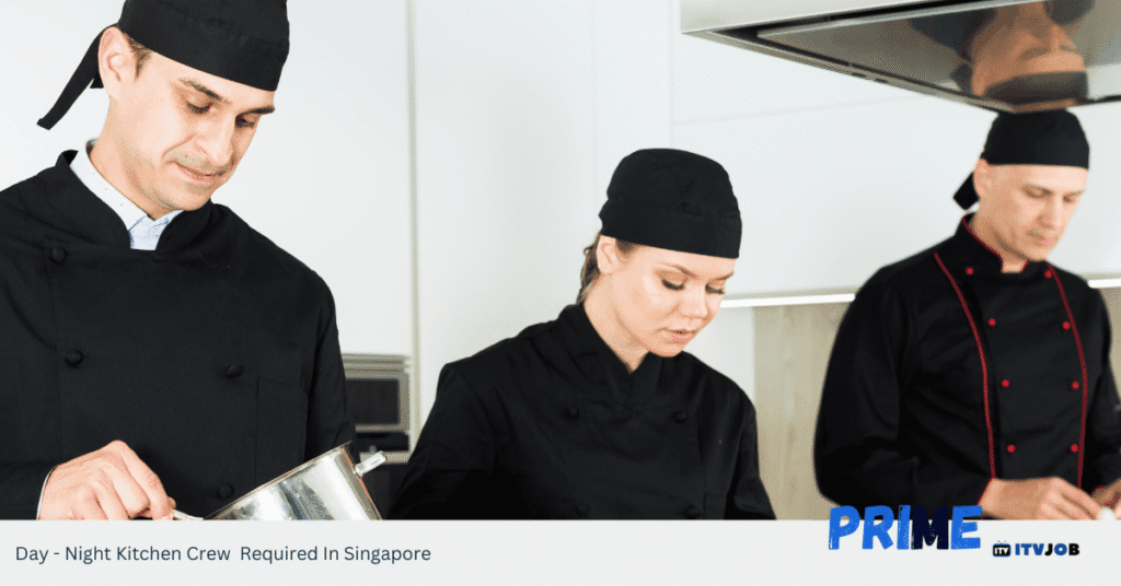 Day - Night Kitchen Crew Required In Singapore