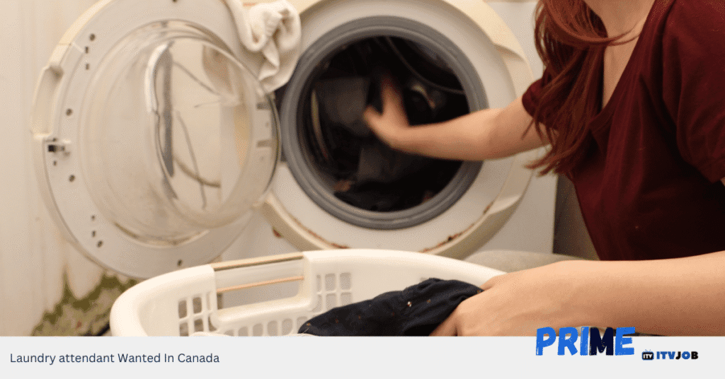 Laundry attendant Wanted In Canada