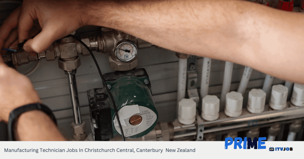 Manufacturing Technician Jobs In Christchurch Central, Canterbury New Zealand