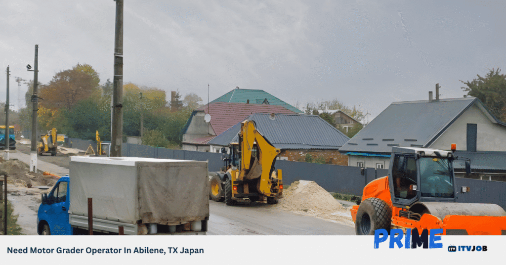Need Motor Grader Operator In Abilene, TX Japan