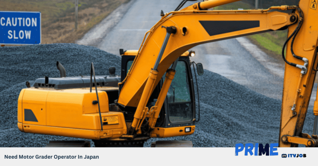 Need Motor Grader Operator In Japan