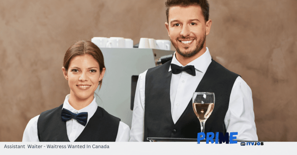 Assistant Waiter - Waitress Wanted In Canada