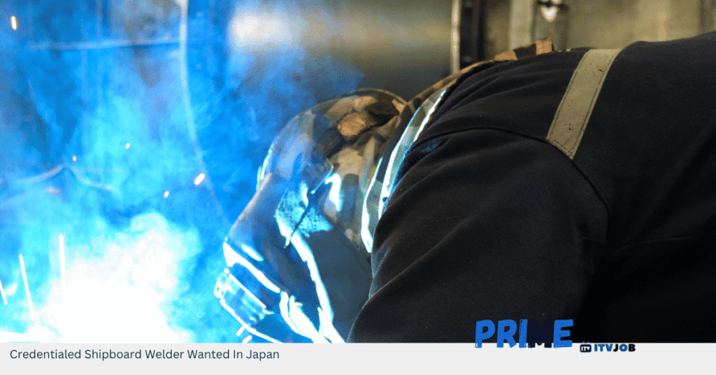Credentialed Shipboard Welder Wanted In Japan