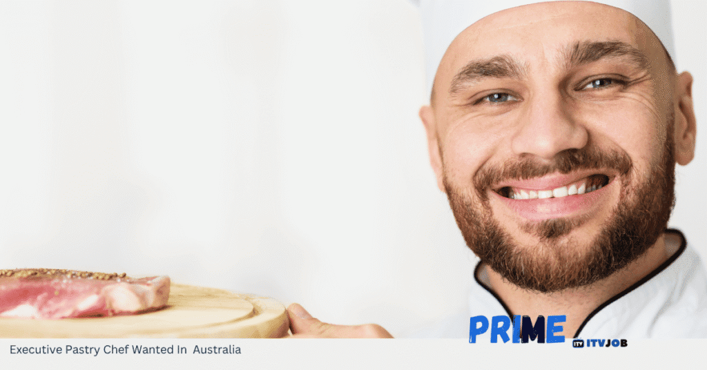 Executive Pastry Chef Wanted In Australia