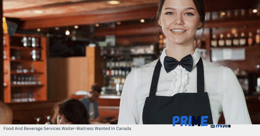 Food And Beverage Services Waiter-Waitress Wanted In Canada