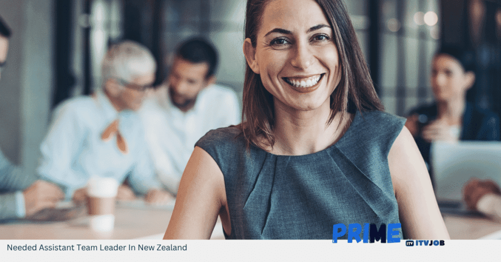 Needed Assistant Team Leader In New Zealand