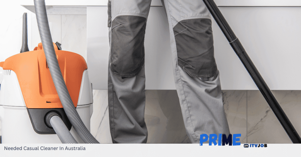 Needed Casual Cleaner In Australia