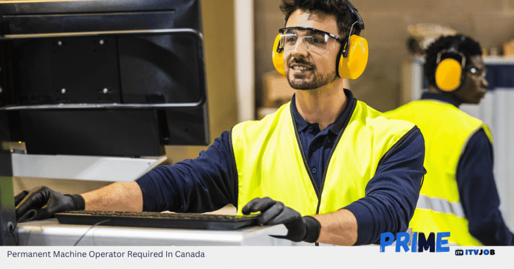 Permanent Machine Operator Required In Canada