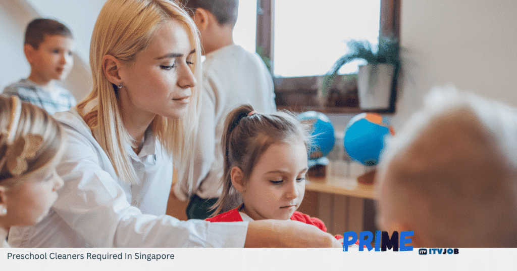 Preschool Cleaners Required In Singapore