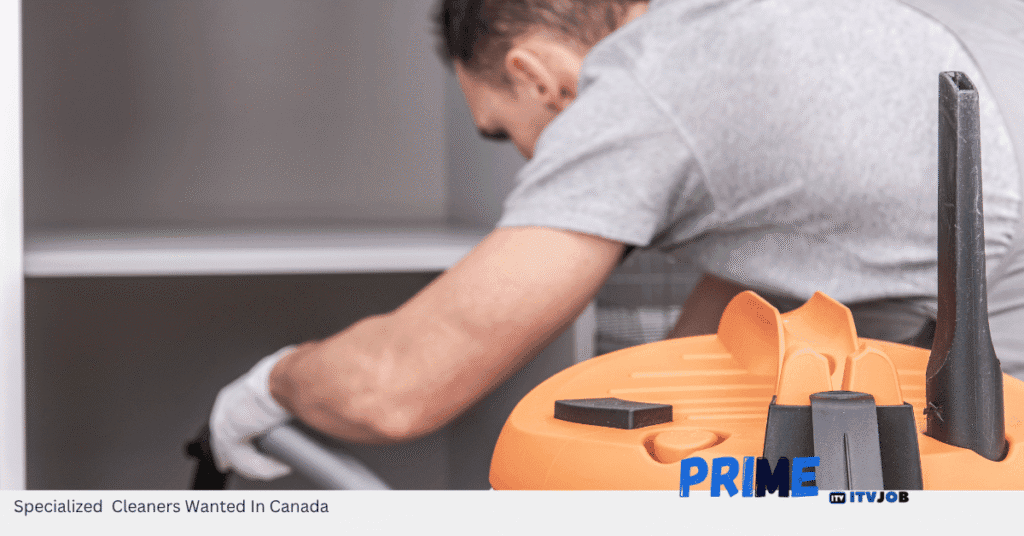 Specialized Cleaners Wanted In Canada